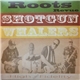 Shotgun Whalers - Roots Revue